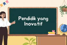 3 Tips Menjadi Pendidik yang Inovatif dalam Proses Pembelajaran   