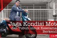 Jaga Kondisi Motor dan Tubuh untuk Keselamatan Berkendara 