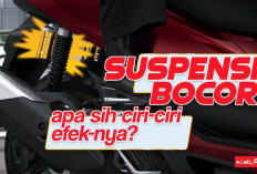 Bahaya Suspensi Bocor, Pengendara Harus Waspada! Ini Ciri dan Dampaknya